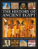 The Anness Publishing The History of Ancient Egypt Explored Through Its Gods, Myths and Rituals