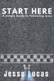 Start Libri GmbH Start Here: A Simple Guide to Following Jesus Paperback