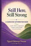 Still Here, Still Strong: A Caregiver Affirmation Book