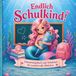 Endlich Schulkind! Erinnerungsbuch zum Schulstart für wundervolle mutige Mädchen