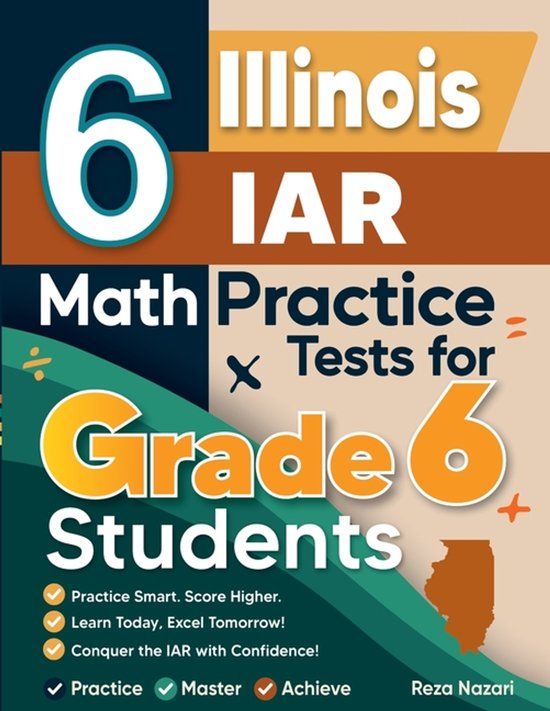 6 Effortless Math Education 6 Illinois IAR Math Practice Tests for Grade 6 Students