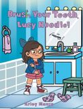 Brush Libri GmbH Brush Your Teeth, Lucy Noodle!
