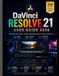 DaVinci Resolve 21 USER GUIDE 2026: Master Editing, Color Grading And Visual Effects