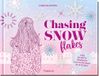 Chasing Pattloch Geschenkbuch Chasing Snowflakes