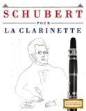 Schubert pour la Clarinette: 10 pièces faciles pour la Clarinette débutant livre