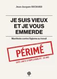 Librinova Je suis vieux et je vous emmerde: Manifeste contre l'âgisme au travail