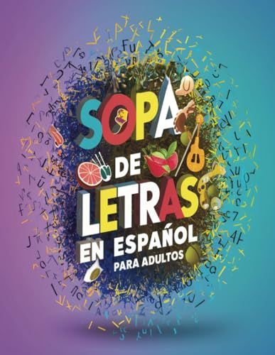 Independently published Sopa De Letras en Español Para Adultos: Rompecabezas de temas variados para mantener tu mente en forma (Spanish Word Search book For Adults)