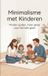 Minimalisme Andries B.V. Minimalisme met Kinderen