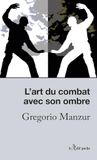 L'art du combat avec son ombre - L'esprit du Chi-gong et du Tai-chi