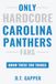 Only Carolina Panthers Only HARDCORE Carolina Panthers Fans Know These 200 Things: Deep-Cut Trivia, Hidden Stories, and Surprising Facts from Every Era of Carolina Panthers History