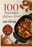 AIR FRYER - 100 recettes Automne & Hiver + 20 recettes de Noël en Bonus - Edition 2026