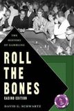Roll Winchester Books Roll The Bones: The History of Gambling Paperback