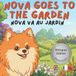 Nova the Pomeranian: Outdoor Adventures (Bilingual: French and English) - Nova Goes To The Garden