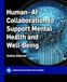 Human-AI Collaboration to Support Mental Health and Well-Being