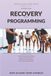 Exercise Recovery and Programming: A Beginner's Guide to Recovery, Sleep, Deloads, and Periodization