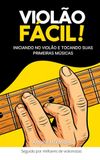 Violão Fácil: Introdução ao violão: toque sua primeira música!