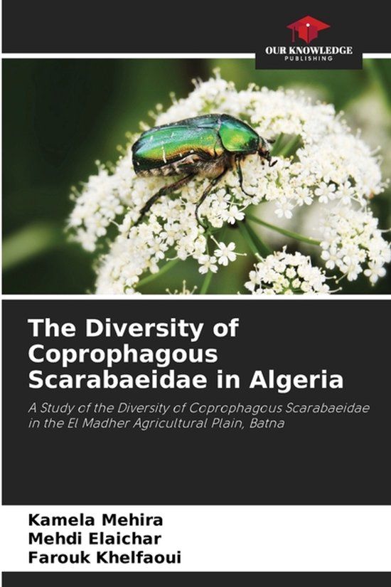 The Our Knowledge Publishing The Diversity of Coprophagous Scarabaeidae in Algeria Paperback