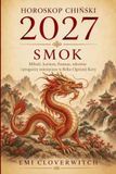 HOROSKOP CHIŃSKI 2027 – SMOK: Miłość, kariera, finanse, zdrowie i prognozy miesięczne w Roku Ognistej Kozy