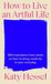 Katy Hutchinson Heinemann How To Live An Artful Life