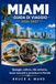 GUIDA Miami Travel Guide 2026-2027