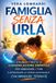Famiglia Libri GmbH Famiglia Senza Urla