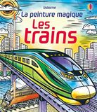 Les trains - La peinture magique - Dès 5 ans: Avec 1 pinceau