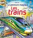 Les trains - La peinture magique - Dès 5 ans: Avec 1 pinceau