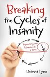 Breaking Bol Breaking the Cycles of Insanity Paperback