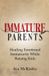 Immature Bol Cycle-Breaking Parenting- Immature Parents