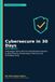 Cybersecure in 30 Days: A No-Jargon Action Plan for Small Business Owners to Stop Phishing, Ransomware, Data Loss and AI-Enabled Fraud