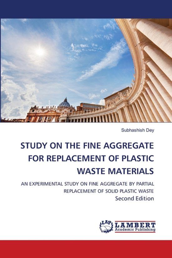 Study Lap Lambert Academic Publishing Study on the Fine Aggregate for Replacement of Plastic Waste Materials