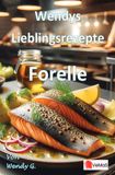 Wendys Lieblingsrezepte Forelle