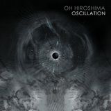 Oscillation Oh Hiroshima - Oscillation (2 LP)
