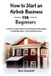 HOW Libri GmbH How to Start an Airbnb Business for Beginners