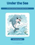 Under the Sea: 50 Ocean Coloring Pages for Kids Ages 3 and Up