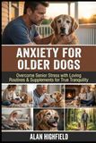 Anxiety for Older Dogs