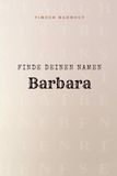 Finde Barbara Finde Deinen Namen Barbara: Ein Rätselbuch der besonderen Art - dein Name ist der Schlüssel