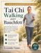 Tai Chi Walking gegen Bauchfett: Sanfte 20-Minuten-Workouts für jeden Tag, um Fett zu verbrennen, Steifheit zu lindern und sich nach dem 50. Lebensjahr wieder leicht zu fühlen