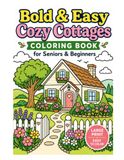 Bold & Easy Cozy Cottages Coloring Book for Seniors & Beginners: Large Print Charming Cottages, Peaceful Gardens & Relaxing Country Scenes