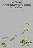 Becoming Park Books Becoming Architectures for a Planet in Transition /anglais Paperback