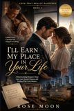 I'll Earn My Place in Your Life: A Heartwarming Romance About Loss, Love, Second Chances, and Finding What Truly Matters: 3
