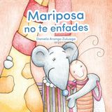 Mariposa no te enfades: Cuento infantil para aprender de manera divertida y con humor sobre las emociones; con Laia, la ratona, y los animales. Libro ilustrado para niños 4-8 años