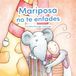 Mariposa no te enfades: Cuento infantil para aprender de manera divertida y con humor sobre las emociones; con Laia, la ratona, y los animales. Libro ilustrado para niños 4-8 años
