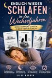 Endlich wieder schlafen in den Wechseljahren: Wie du ohne Hormone dein Nervensystem beruhigst und Schlafstörungen, innere Unruhe und Cortisol-Stress loswirst – mit Selbsttest und 3-Wochen-Programm
