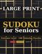 Large Print Sudoku for Seniors: 100 Extreme Sudoku Puzzles with Large Grids and Solutions