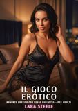Il Gioco Erotico: Romanzo Erotico con Sesso Esplicito per Adulti: 619