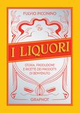 Icecat I liquori. Storia, produzione e ricette dei prodotti di benvenuto