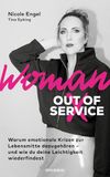 Woman Penguin Random House Verlagsgruppe GmbH Woman Out of Service: Warum emotionale Krisen zur Lebensmitte dazugehören - und wie du deine Leichtigkeit wiederfindest Paperback