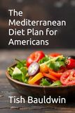 The Mediterranean Diet Plan for Americans