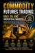 COMMODITY FUTURES TRADING: GOLD, OIL AND AGRICULTURAL MARKETS